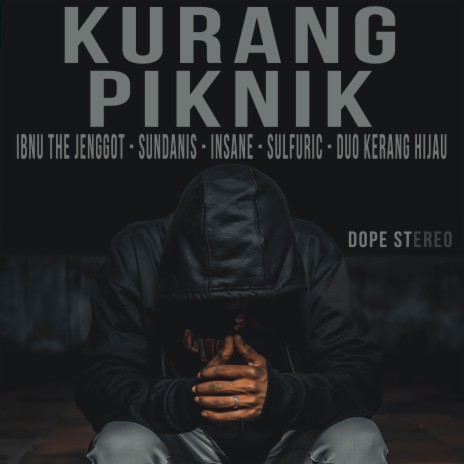 Kurang Piknik ft. Ibnu The Jenggot #ITJ, Insane, Sulfuric & Duo Kerang Hijau | Boomplay Music