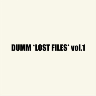 DUMM *LOST FILES* vol.1