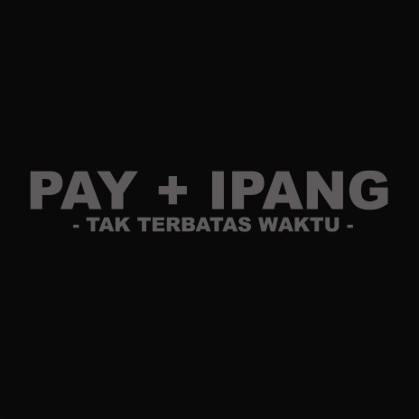 TAK TERBATAS WAKTU ft. Pay Burman | Boomplay Music