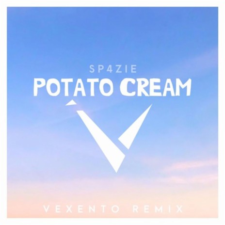 Potato Cream (Vexento Remix) ft. Vexento