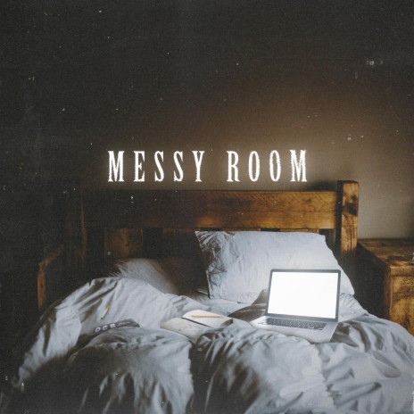 Messy Room | Boomplay Music