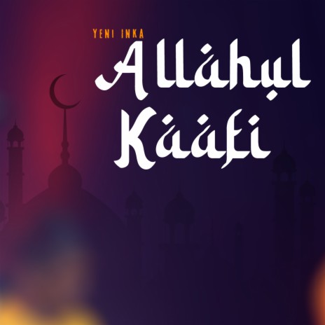 Allahul Kaafi | Boomplay Music