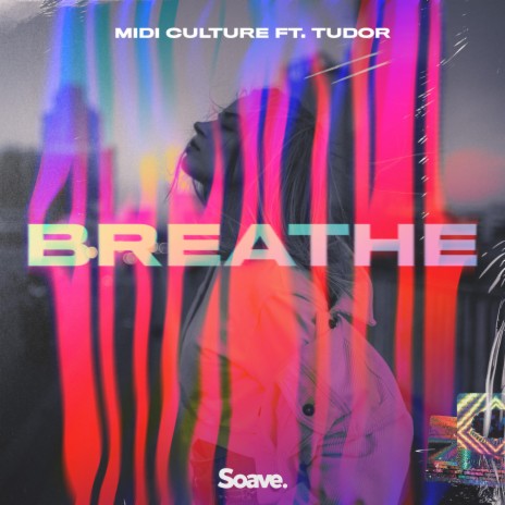 Breathe ft. Tudor