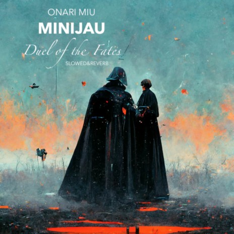 Duel of the Fates (From Star Wars) (Slowed & Reverb) ft. Minijau | Boomplay Music