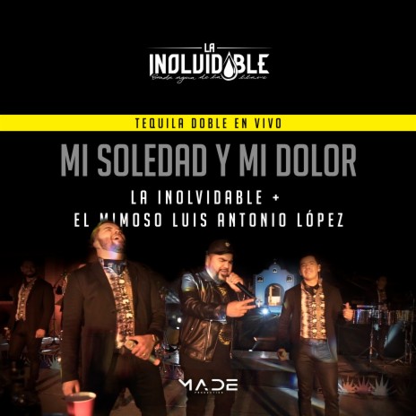 Mi Soledad Y Mi Dolor (En Vivo) ft. El Mimoso Luis Antonio López | Boomplay Music