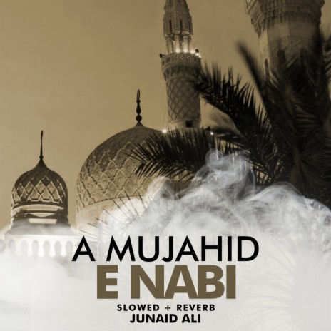 A Mujahid e Nabi Lofi | Boomplay Music