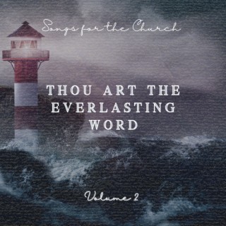 Thou Art The Everlasting Word lyrics | Boomplay Music