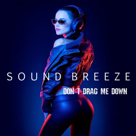 Don't Drag Me Down | Boomplay Music