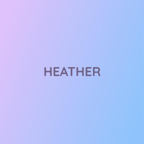 HEATHER | Boomplay Music