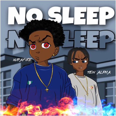 No sleep ft. TEN Alpha | Boomplay Music