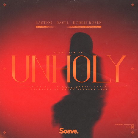 Unholy ft. BASTL & Robbie Rosen | Boomplay Music