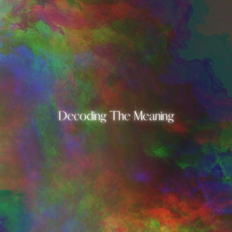 Decoding The Meaning ft. Alien Cake Music | Boomplay Music