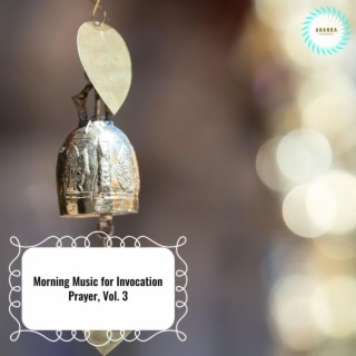 Morning Music for Invocation Prayer, Vol. 3