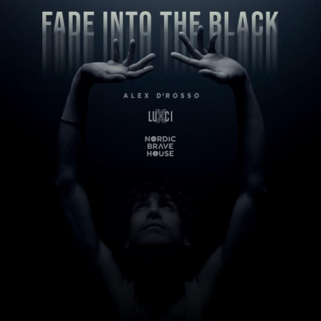Fade Into The Black ft. LUXCI & Nordic Brave House | Boomplay Music