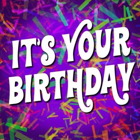 It's Your Birthday | Boomplay Music