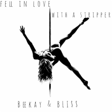 fell in love with a stripper ft. BLIS$ | Boomplay Music