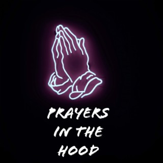 Prayers In The Hood