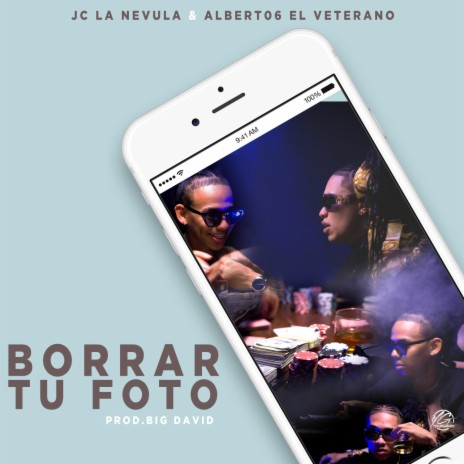 Borrar Tu Foto (feat. Albert06 El Veterano) | Boomplay Music