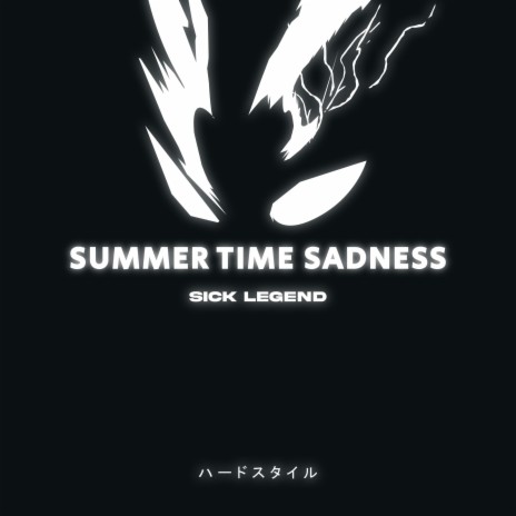 SUMMER TIME SADNESS HARDSTYLE SPED UP