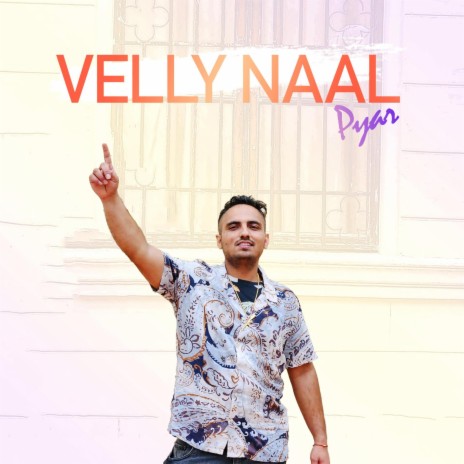 Velly Naal Pyar | Boomplay Music