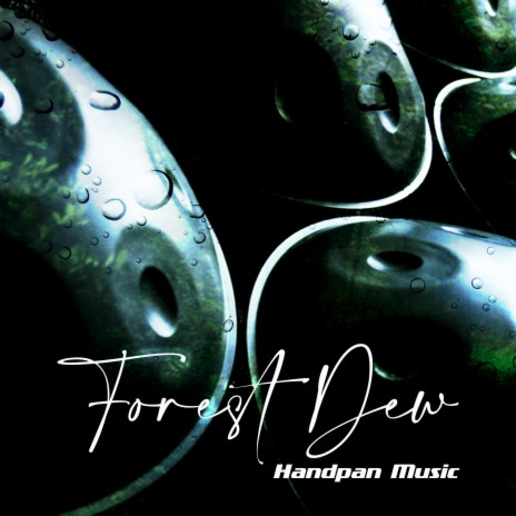 Forest Dew (HANDPAN MUSIC)