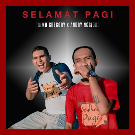 Selamat Pagi ft. Andry Nggiong | Boomplay Music