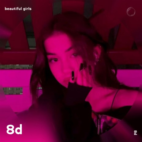 Beautiful Girls - 8D Audio ft. surround. & Tazzy