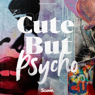 Cute But Psycho (Blinded Hearts Remix)