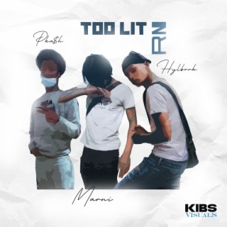 Too Lit RN ft. PKA$H & Marniii lyrics | Boomplay Music