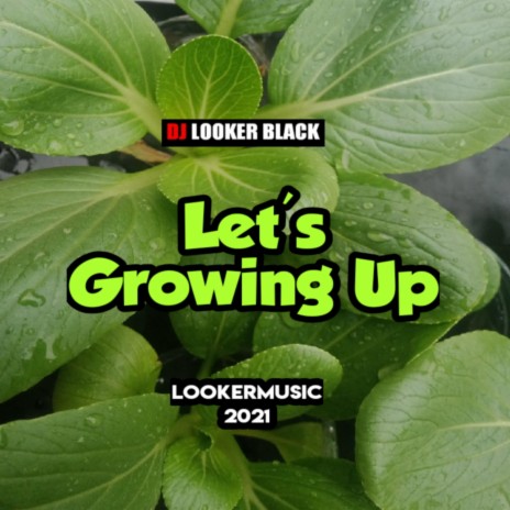 Let's Growing Up | Boomplay Music