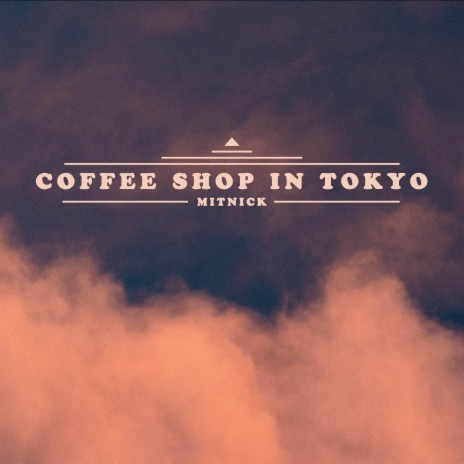 coffee shop in Tokyo ft. Martin Arteta & 11:11 Music Group | Boomplay Music