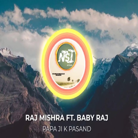 Papa JI k Pasand (Remix Version) ft. Baby Raj & Aksh-r | Boomplay Music