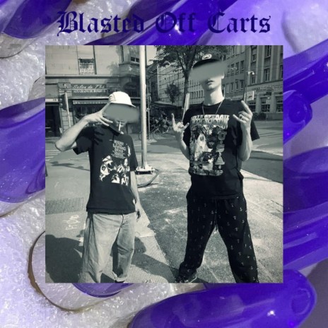 Blasted Off Carts | Boomplay Music