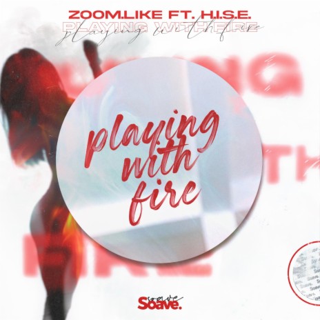 Playing With Fire ft. H.I.S.E. | Boomplay Music