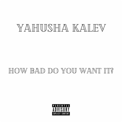 how bad do you want it? | Boomplay Music
