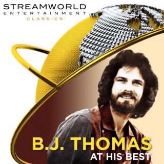 B.J. Thomas At His Best