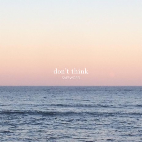 Don't Think (Radio Edit) | Boomplay Music