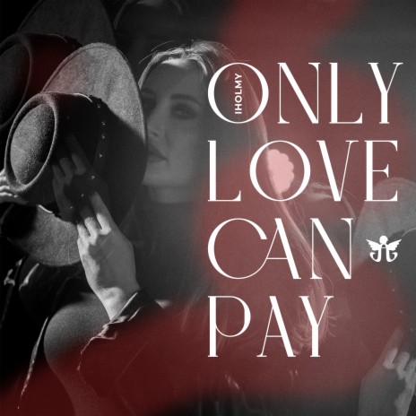 Only Love Can Pay | Boomplay Music