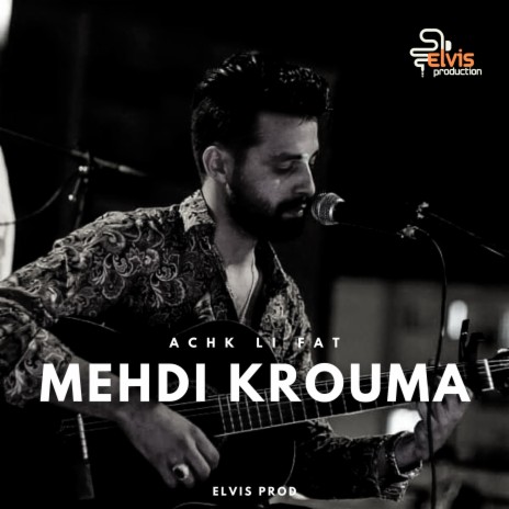 Achk Li Fat ft. Mehdi Krouma | Boomplay Music