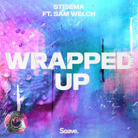 Wrapped Up (feat. Sam Welch) | Boomplay Music