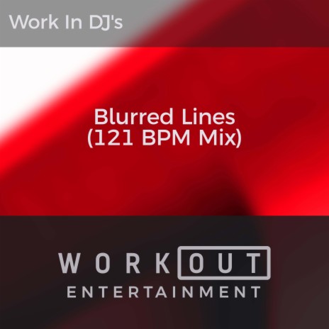 Blurred Lines (121 BPM Mix) | Boomplay Music