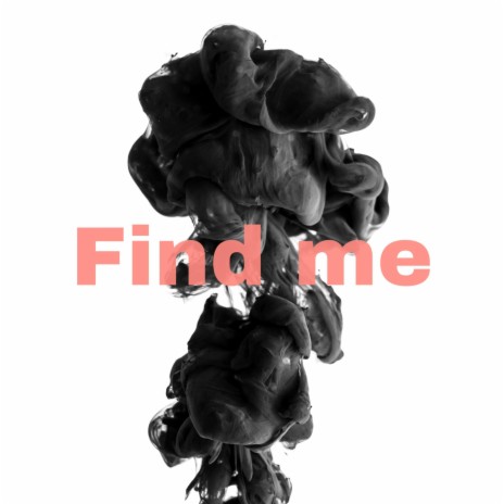FIND ME | Boomplay Music