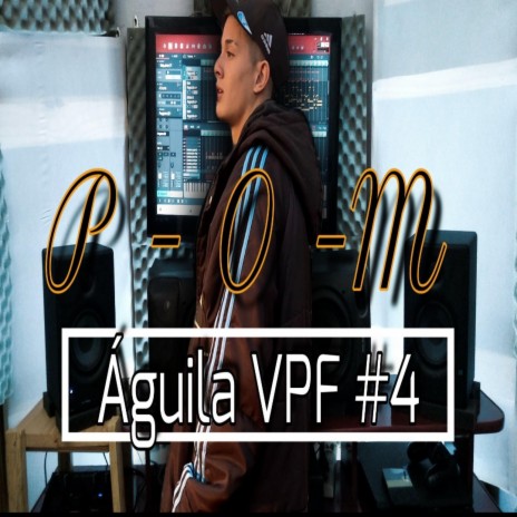 Águila VPF X POM Music Session #4 | Boomplay Music