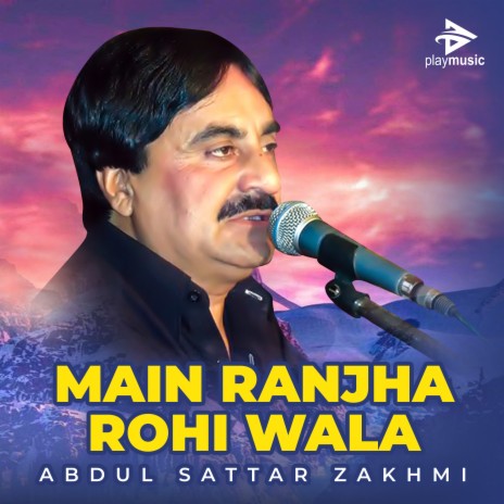 Main Ranjha Rohi Wala | Boomplay Music