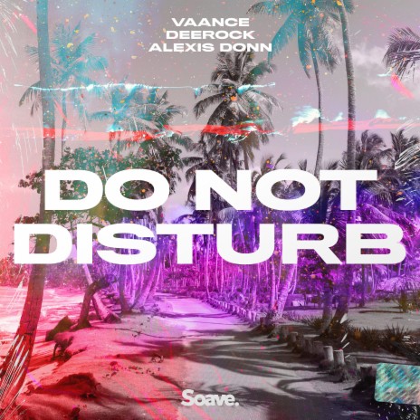 Do Not Disturb (feat. Alexis Donn) | Boomplay Music