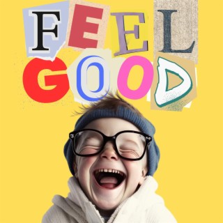 FEEL GOOD