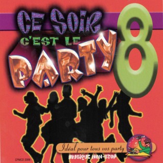 Ce Soir C'est Le Party - Volume 8