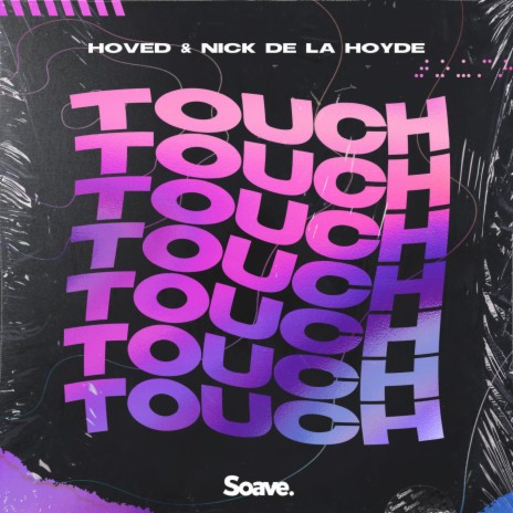 Touch ft. Nick De La Hoyde | Boomplay Music
