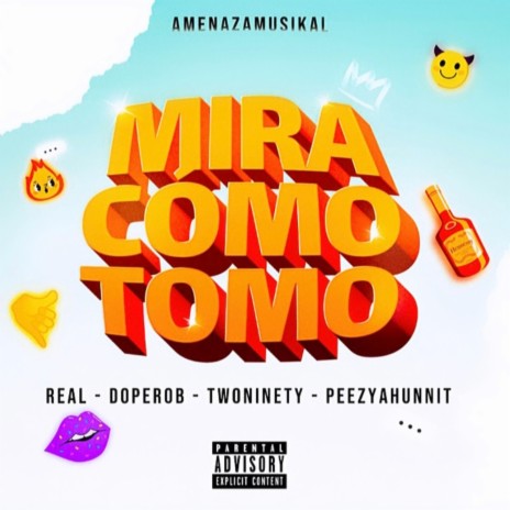 Mira como tomo ft. DopeRob, Twoninety & PeezyAhunnit