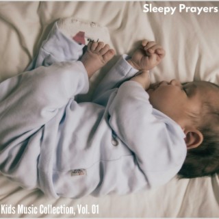 Sleepy Prayers - Kids Music Collection, Vol. 01
